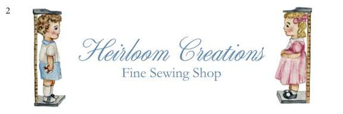 Heirloom Creations Fine Sewing Shop