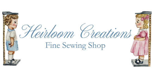 Heirloom Creations Fine Sewing Shop