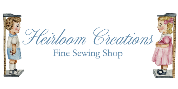 Heirloom Creations Fine Sewing Shop